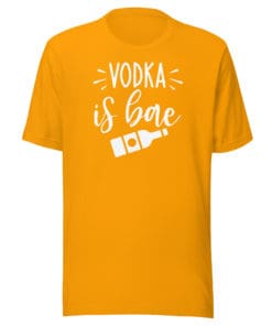 Vodka is Bae T-shirt